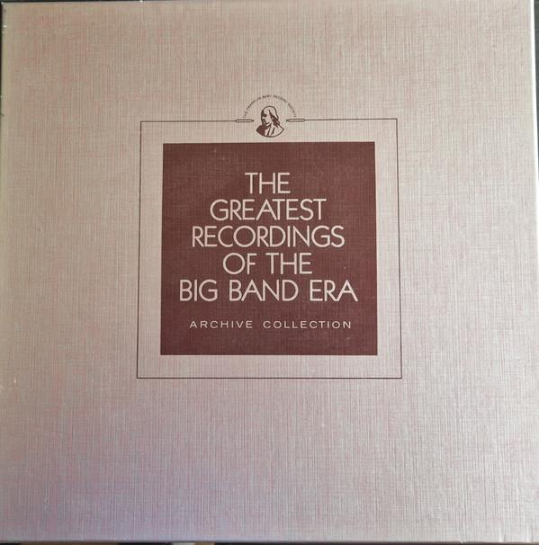  - The Greatest Recordings Of The Big Band Era