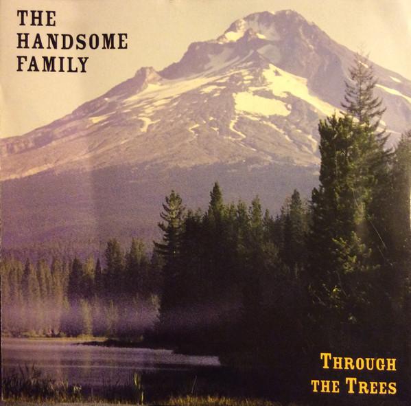 The Handsome Family - Through The Trees
