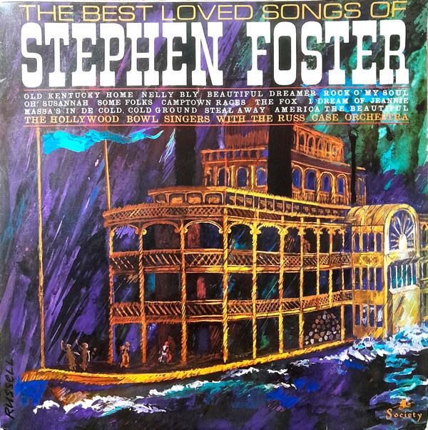 The Hollywood Bowl Singers, Russ Case And His Orchestra - The Best Loved Songs Of Stephen Foster