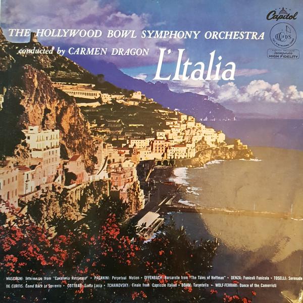 The Hollywood Bowl Symphony Orchestra, Carmen Dragon - L'Italia