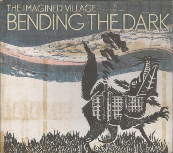 The Imagined Village - Bending The Dark