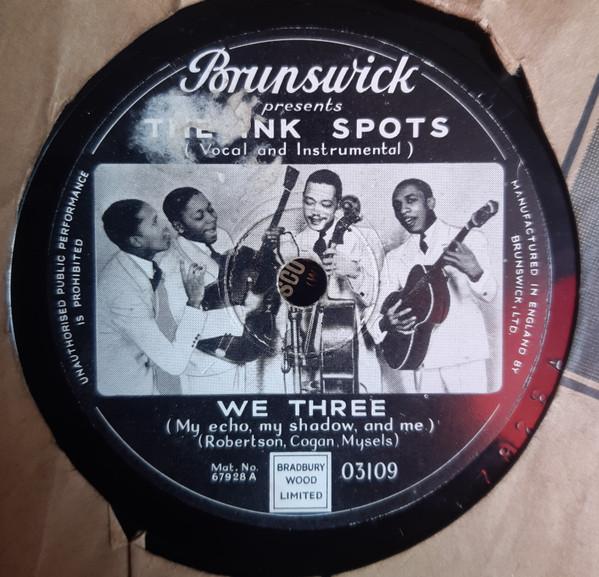 The Ink Spots - We Three (My Echo, My Shadow, And Me) / I Could Make You Care