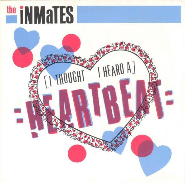 The Inmates (2) - (I Thought I Heard A) Heartbeat