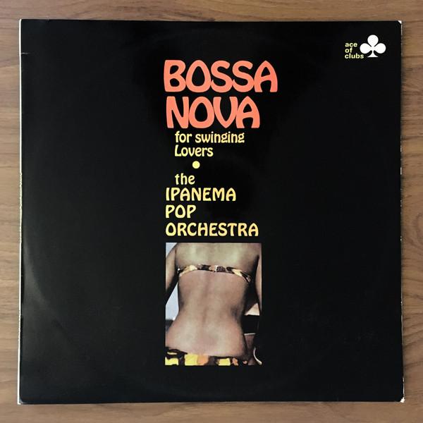 The Ipanema Pop Orchestra - Bossa Nova For Swinging Lovers