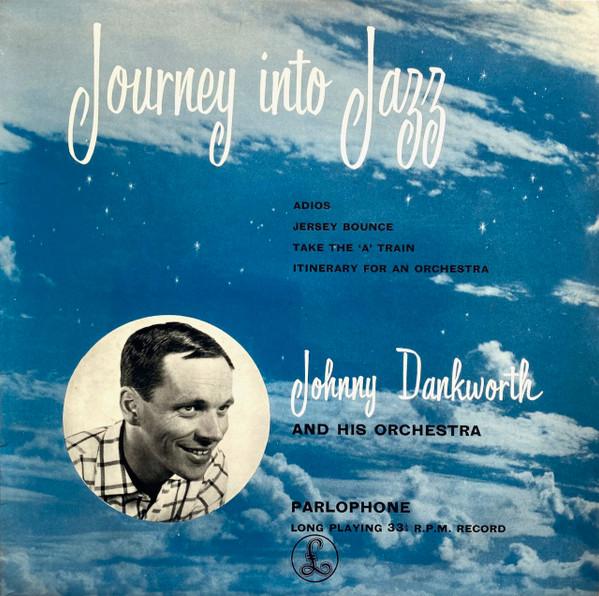 The John Dankworth Orchestra - Journey Into Jazz