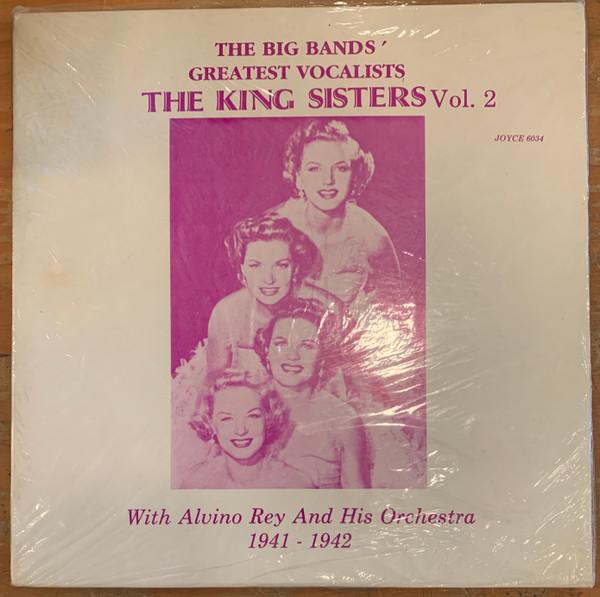 The King Sisters, Alvino Rey And His Orchestra - The Big Bands' Greatest Vocalists, Vol. 2 1941 - 1952