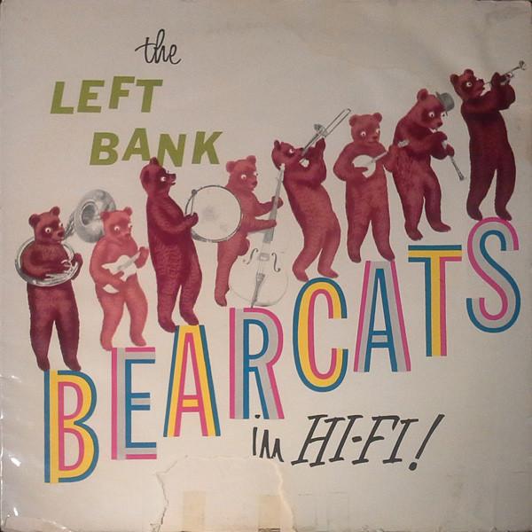 The Left Bank Bearcats - The Left Bank Bearcats In Hi-Fi!