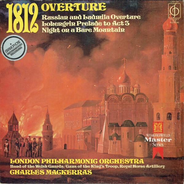 The London Philharmonic Orchestra, Band Of The Welsh Guards, The Kings Troop Royal Horse Artillery, Sir Charles Mackerras - 1812 Overture / Russlan And Ludmila Overture / Lohengrin Prelude To Act 3 / Night On A Bare Mountain