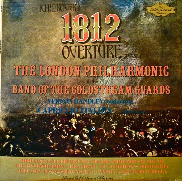 The London Philharmonic Orchestra, Coldstream Guards, Vernon Handley, Pyotr Ilyich Tchaikovsky - 1812 Overture / Capriccio Italien, Opus No. 45