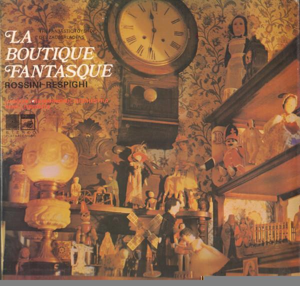 The London Philharmonic Orchestra, René Leibowitz, Gioacchino Rossini, Ottorino Respighi - La Boutique Fantasque (The Fantastic Toyshop)