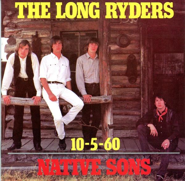 The Long Ryders - Native Sons / 10-5-60
