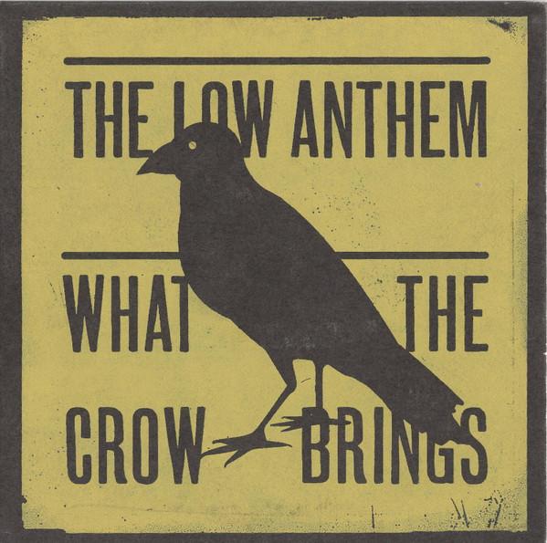 The Low Anthem - What The Crow Brings