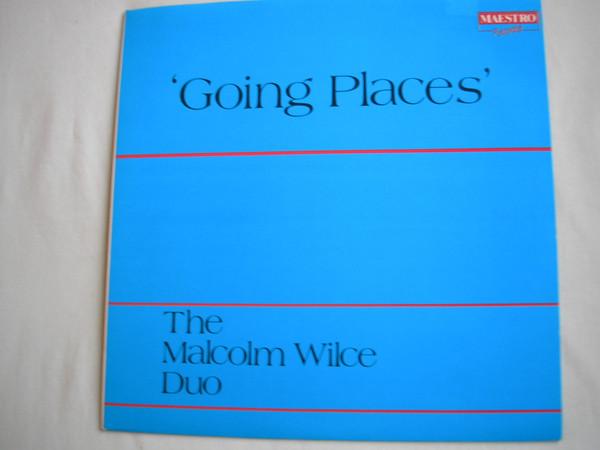 The Malcolm Wilce Duo - Going Places