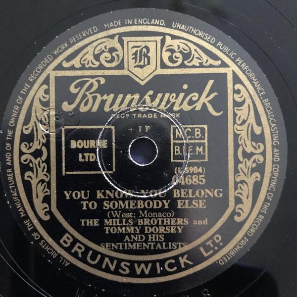 The Mills Brothers, Tommy Dorsey And His Sentimentalists, Tommy Dorsey - You Know You Belong To Someone Else / Please Don't Talk About Me When I'm Gone