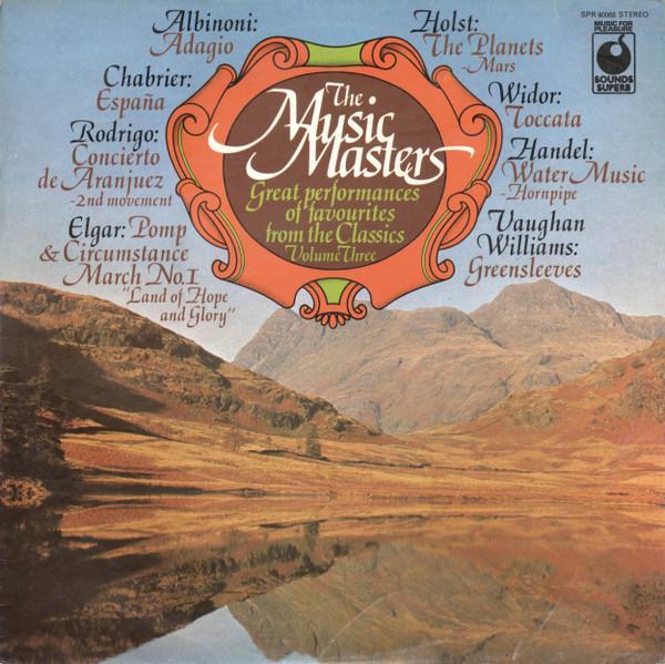  - The Music Masters - Great Performances Of Favourites From The Classics Volume Three