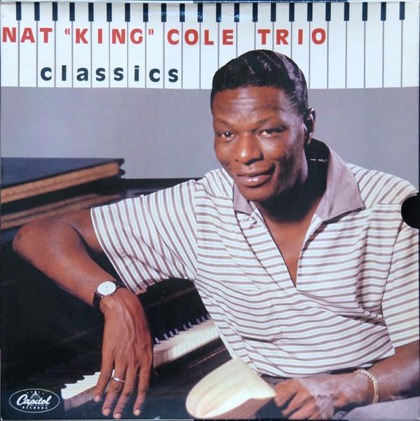 The Nat King Cole Trio - Classics