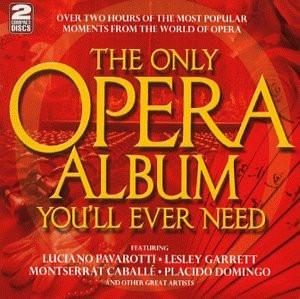  - The Only Opera Album You'll Ever Need