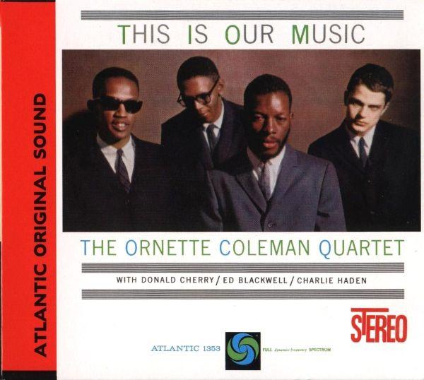 The Ornette Coleman Quartet - This Is Our Music