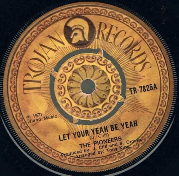 The Pioneers - Let Your Yeah Be Yeah