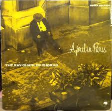 The Ray Charles Chorus - April In Paris