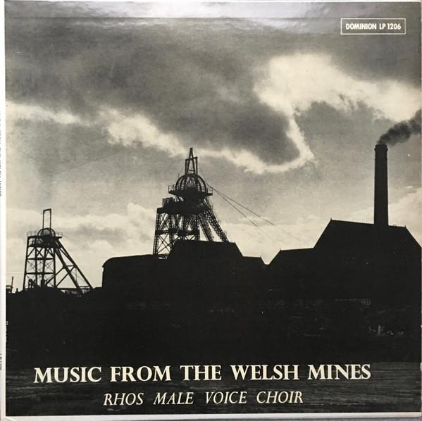 The Rhos Male Voice Choir - Music From The Welsh Mines