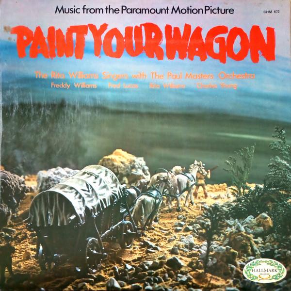 The Rita Williams Singers, The Paul Masters Orchestra - Music From The Paramount Motion Picture Paint Your Wagon