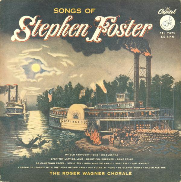 The Roger Wagner Chorale - Songs Of Stephen Foster