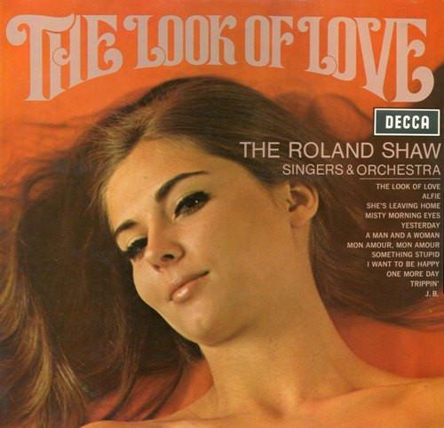 The Roland Shaw Orchestra, The Pretty Goods - The Look Of Love