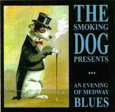  - The Smoking Dog Presents...An Evening Of Medway Blues