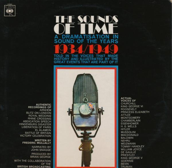  - The Sounds Of Time: A Dramatisation In Sound Of The Years 1934-1949