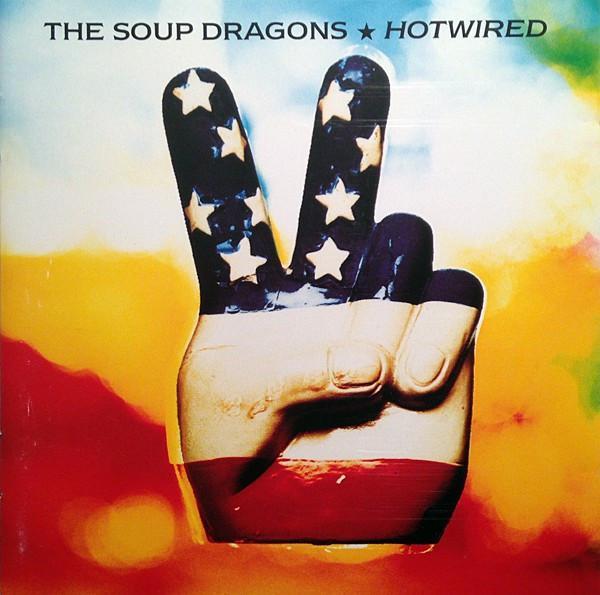 The Soup Dragons - Hotwired