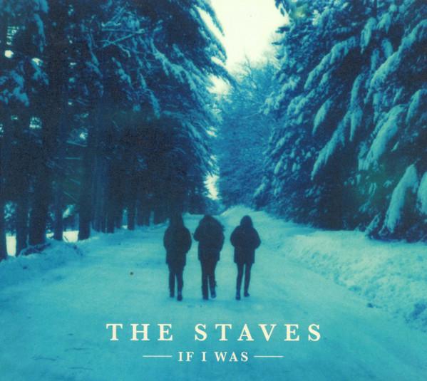 The Staves (2) - If I Was