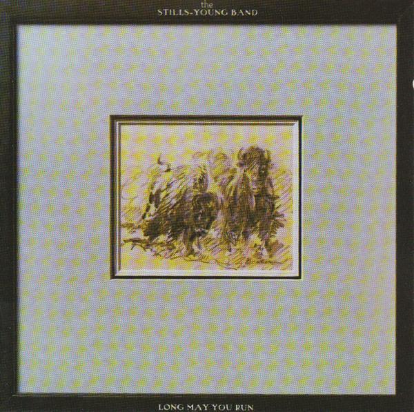 The Stills-Young Band - Long May You Run