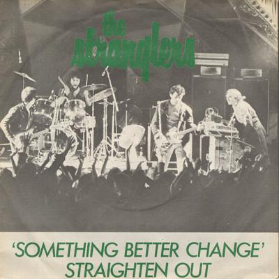 The Stranglers - Something Better Change / Straighten Out