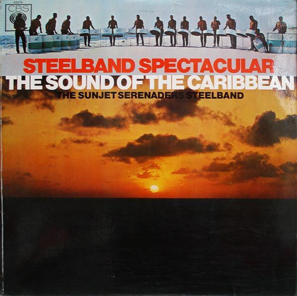 The Sunjet Serenaders Steelband - Steelband Spectacular (The Sound Of The Caribbean)