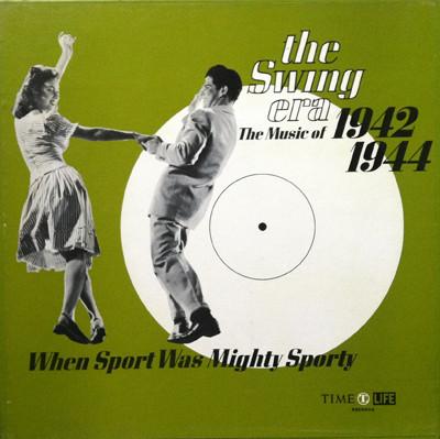  - The Swing Era 1942-1944: When Sport Was Mighty Sporty