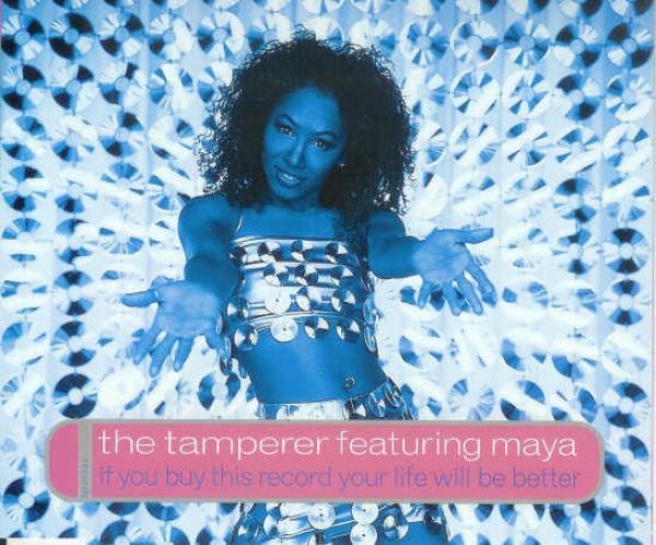 The Tamperer, Maya - If You Buy This Record Your Life Will Be Better