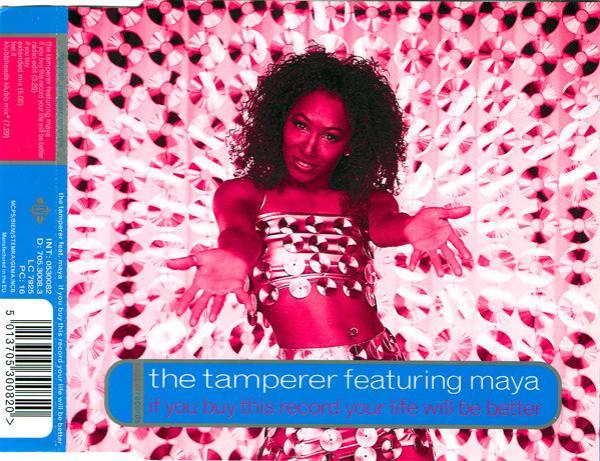 The Tamperer, Maya - If You Buy This Record Your Life Will Be Better