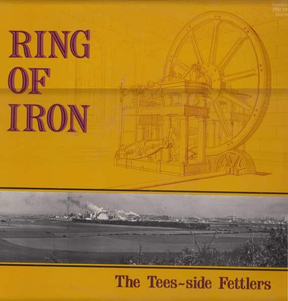 The Teesside Fettlers - Ring Of Iron