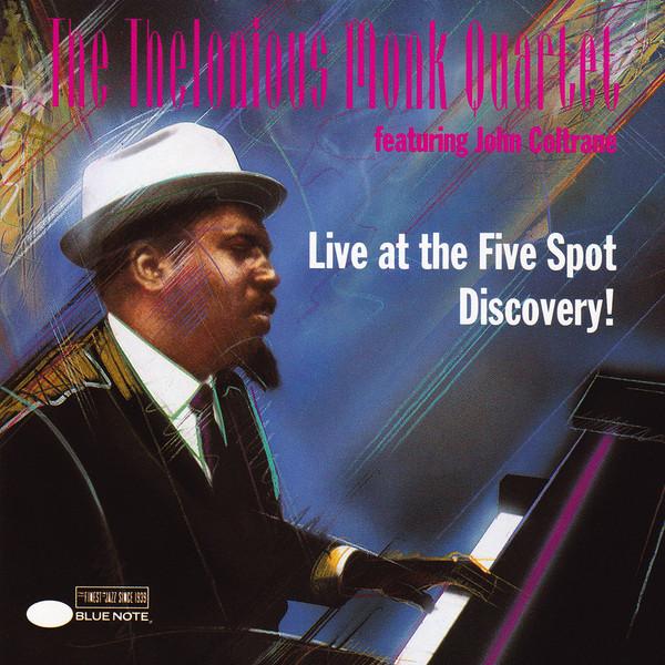 The Thelonious Monk Quartet, John Coltrane - Live At The Five Spot Discovery!