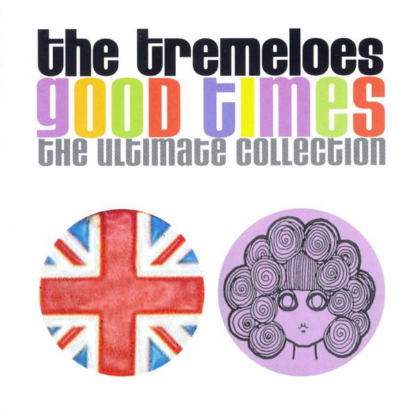 The Tremeloes - Good Times: The Ultimate Collection