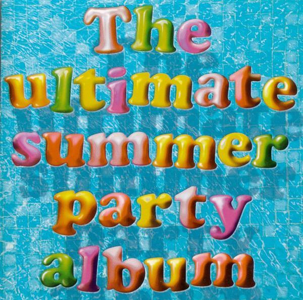  - The Ultimate Summer Party Album
