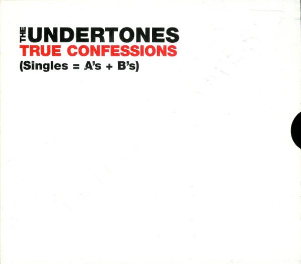 The Undertones - True Confessions (Singles=A’s+B’s)
