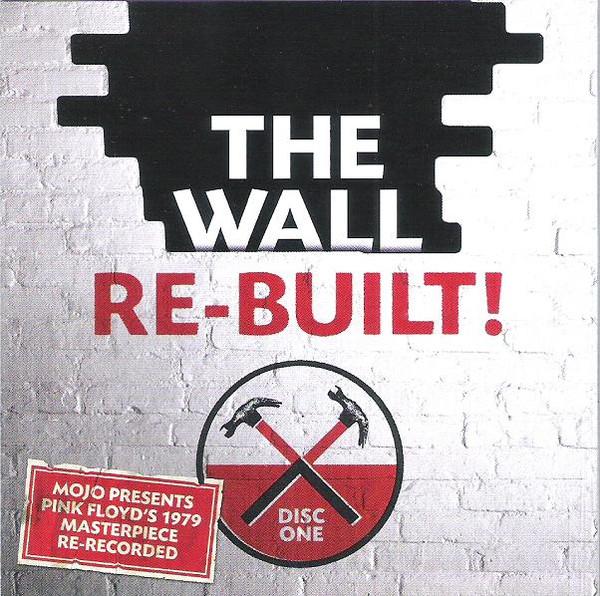 - The Wall Re-Built! (Disc One)
