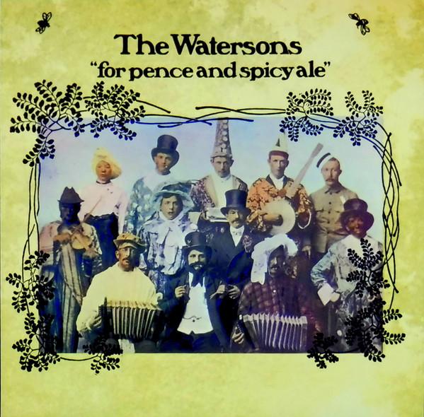The Watersons - For Pence And Spicy Ale