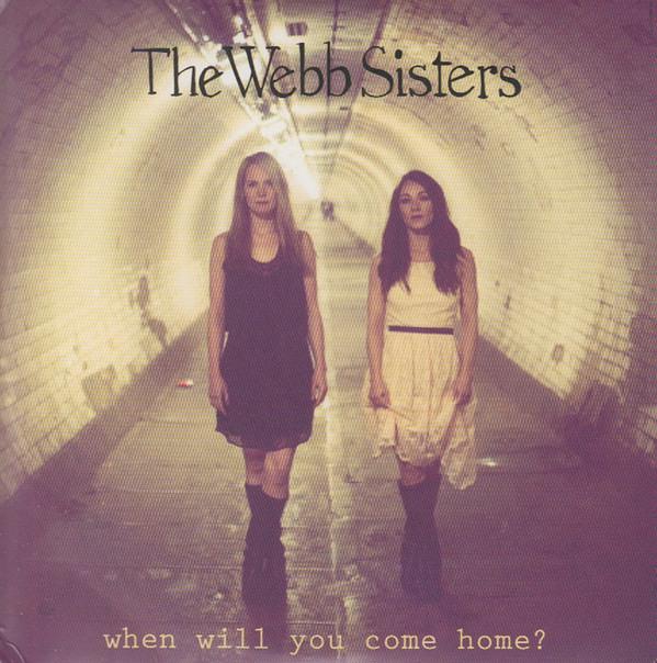 The Webb Sisters - When Will You Come Home?