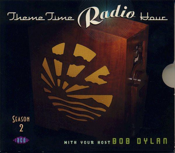  - Theme Time Radio Hour With Your Host Bob Dylan Season 2