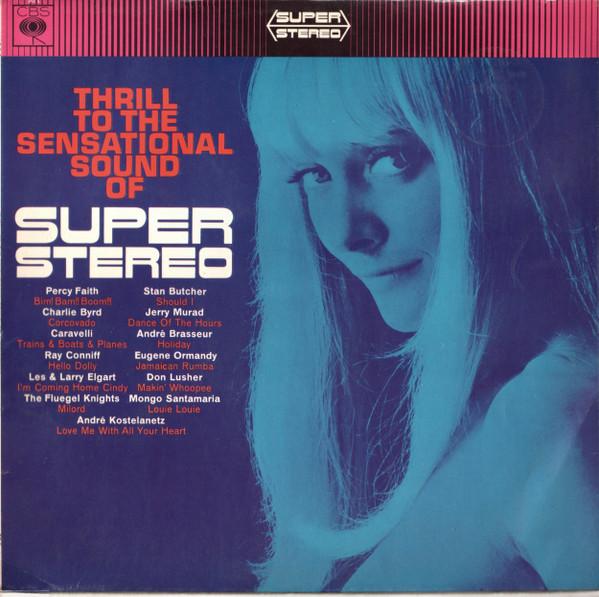  - Thrill To The Sensational Sound Of Super Stereo