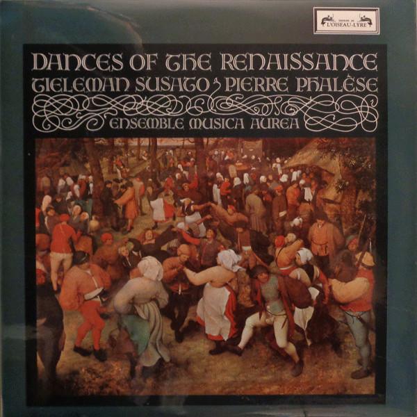 Tielman Susato, Pierre Phalèse, Musica Aurea - Dances Of The Renaissance