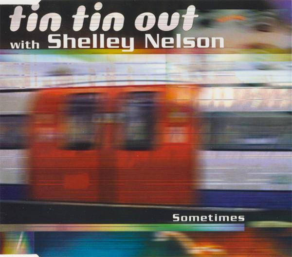 Tin Tin Out, Shelley Nelson - Sometimes